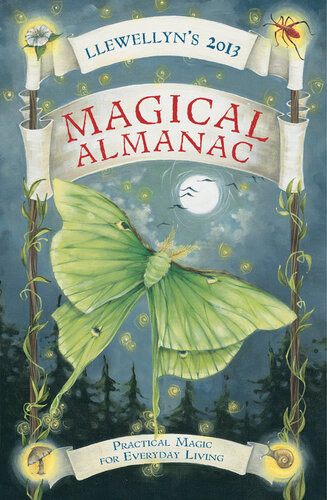Llewellyns 2013 Magical Almanac Practical Magic For Everyday Living Sybil Fogg