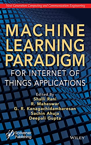 Machine Learning Paradigm For Internet Of Things Applications Shalli Rani