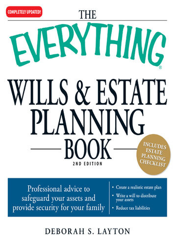 The Everything Wills Estate Planning Book Professional Advice To Safeguard Your Assests And Provide Security For Your Family Deborah S Layton