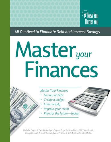 Master Your Finances All You Need To Eliminate Debt And Increase Savings Michelle Cagen Cpa Kimberly A Colgate