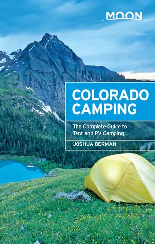 Moon Colorado Camping The Complete Guide To Tent And Rv Camping Joshua Berman
