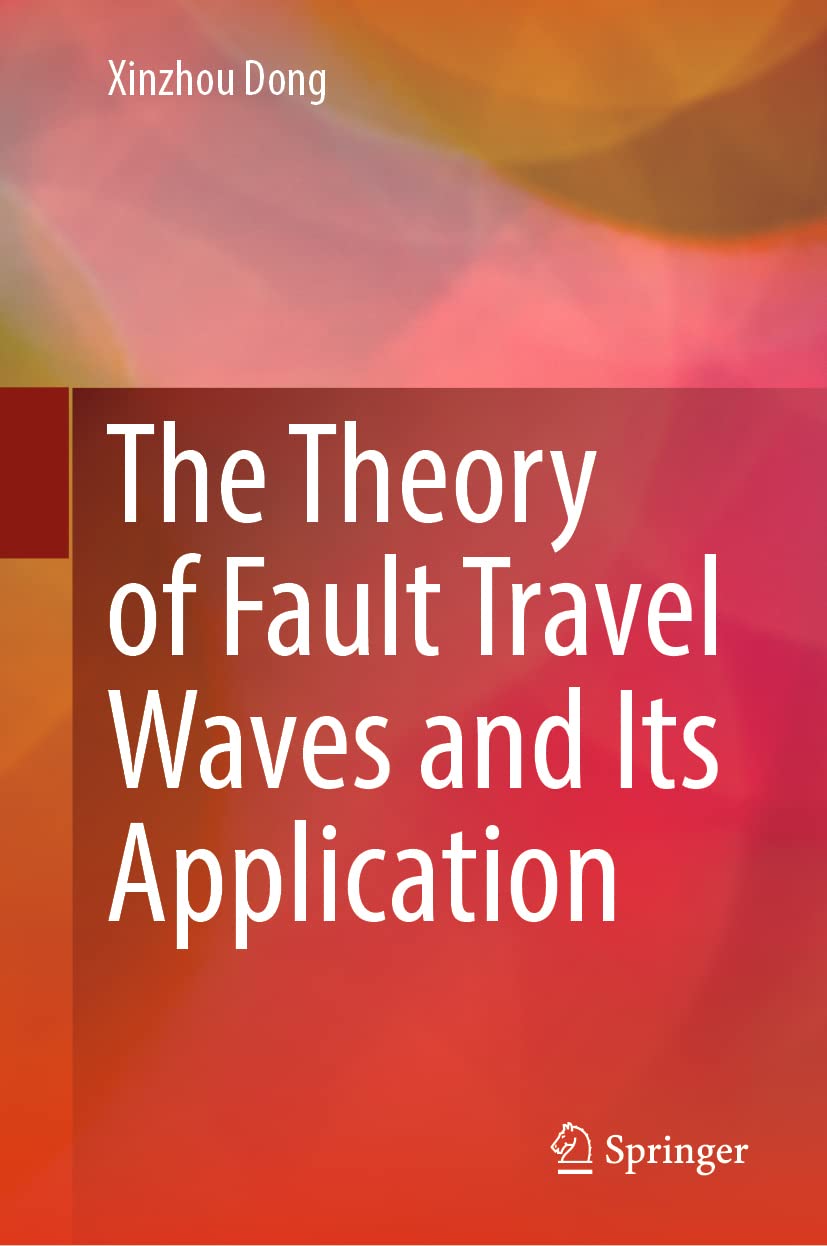 The Theory Of Fault Travel Waves And Its Application Xinzhou Dong