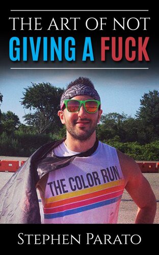 The Art Of Not Giving A Fuck Stephen Parato