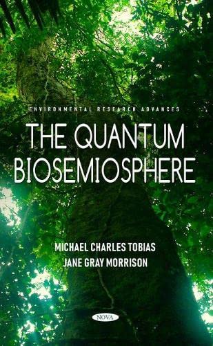 The Quantum Biosemiosphere Michael Charles Tobias Tobias