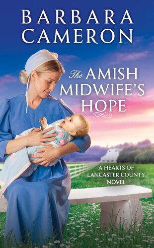 The Amish Midwifes Hope A Hearts Of Lancaster County Novel Barbara Cameron