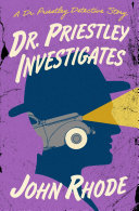 Dr Priestley Investigates John Rhode