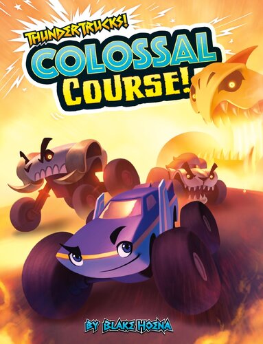Colossal Course A Monster Truck Myth Blake Hoena