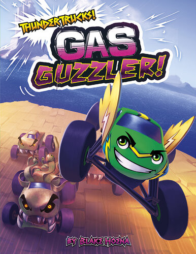 Gas Guzzler A Monster Truck Myth Blake Hoena