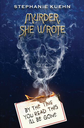 By The Time You Read This Ill Be Gone Murder She Wrote 1 Stephanie Kuehn