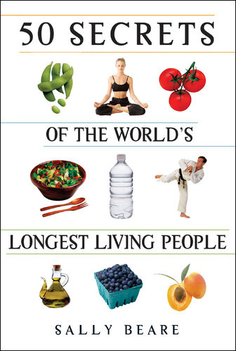 50 Secrets Of The Worlds Longest Living People Sally Beare