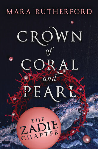 Crown Of Coral And Pearl The Zadie Chapter Mara Rutherford