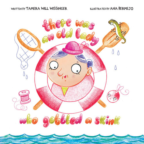 There Was An Old Lady Who Gobbled A Skink Tamera Will Wissinger