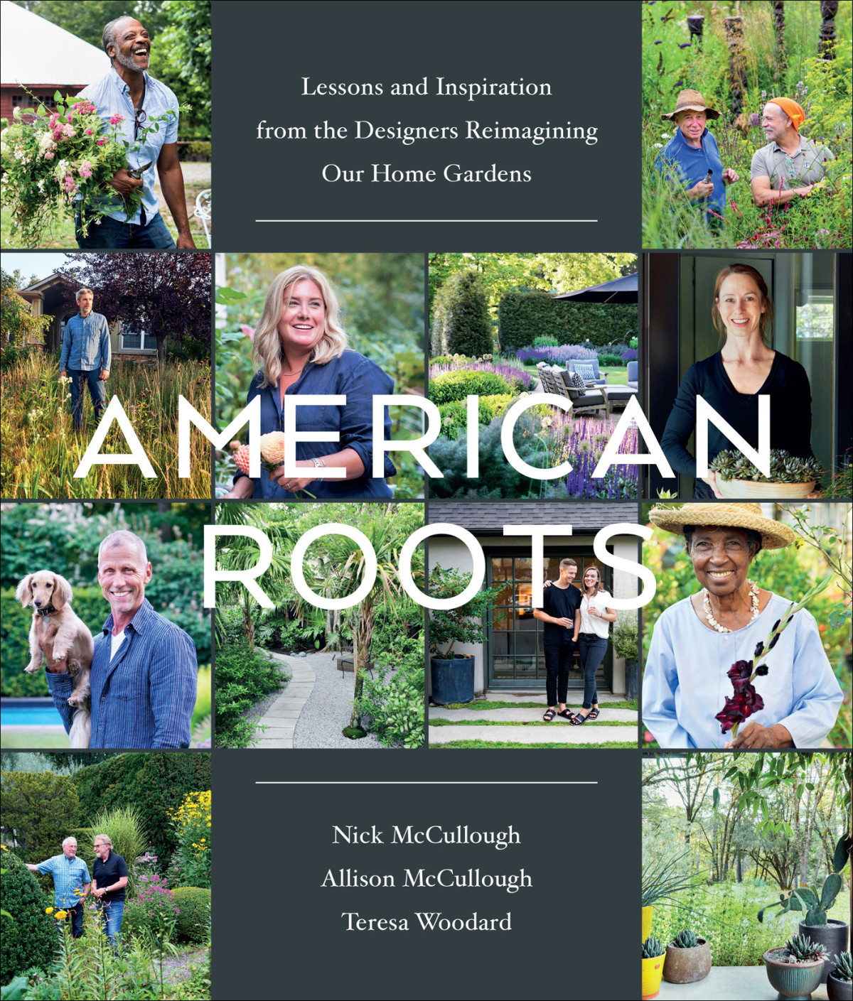 American Roots Lessons And Inspiration From The Designers Reimagining Our Home Gardens Nick Mccullough