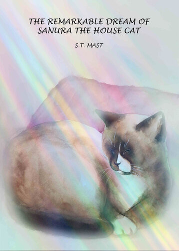 The Remarkable Dream Of Sanura The House Cat St Mast