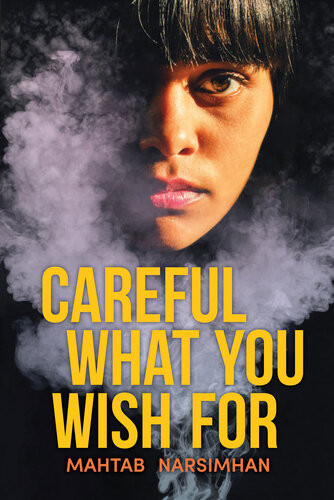 Careful What You Wish For Mahtab Narsimhan