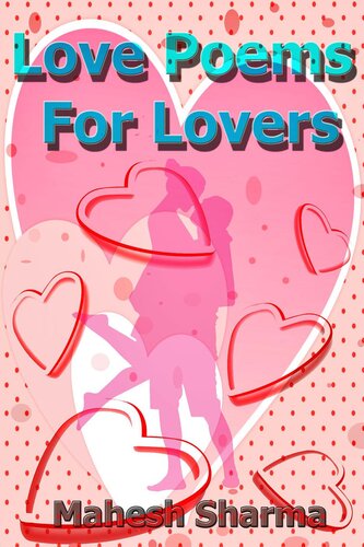 Love Poems For Lovers Mahesh Sharma