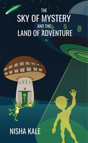 The Sky Of Mystery And The Land Of Adventure Nisha Kale