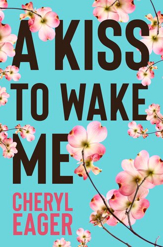 A Kiss To Wake Me Cheryl Eager