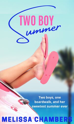 Two Boy Summer A Young Adult Love Triangle Romance Melissa Chambers