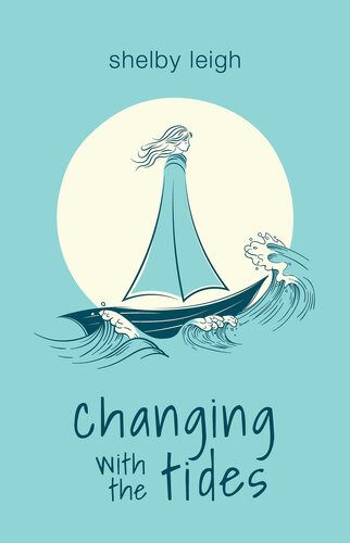 Changing With The Tides Shelby Leigh