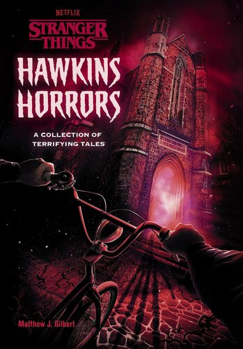 Hawkins Horrors Stranger Things Matthew J Gilbert