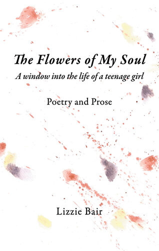 The Flowers Of My Soul Lizzie Bair