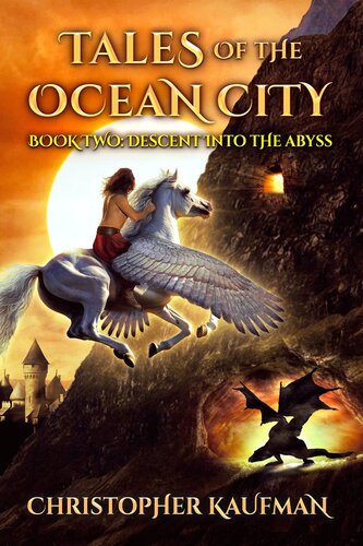 Tales Of The Ocean City Book Two Descent Into The Abyss Reflowable Text Christopher Kaufman