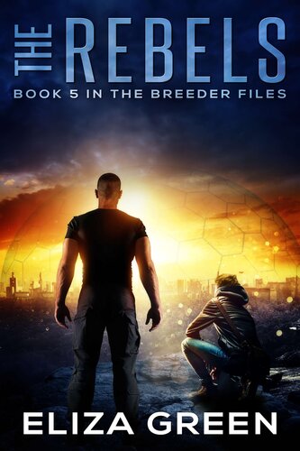 The Rebels Young Adult Dystopian Adventure Eliza Green