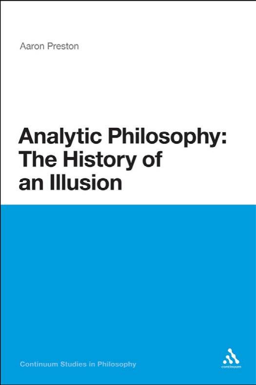 Analytic Philosophy The History Of An Illusion Aaron Preston