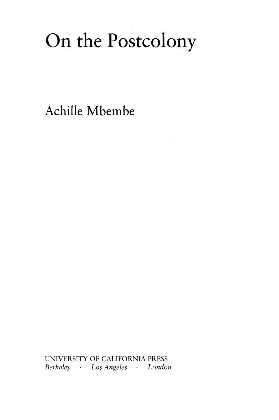 On The Postcolony Studies On The History Of Society And Culture Mbembe