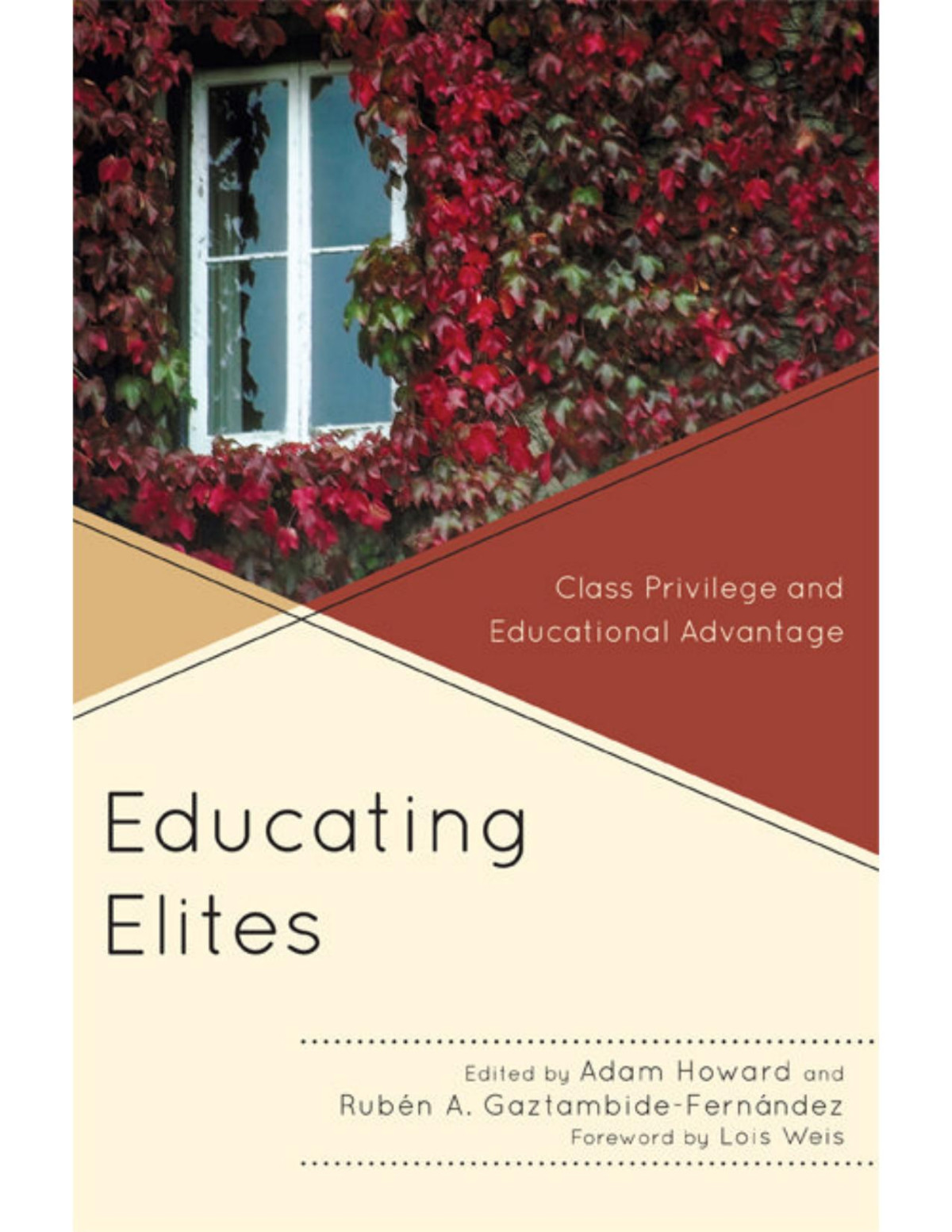 Educating Elites Class Privilege And Educational Advantage Adam Howard