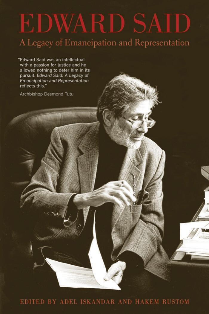 Edward Said A Legacy Of Emancipation And Representation Adel Iskandar