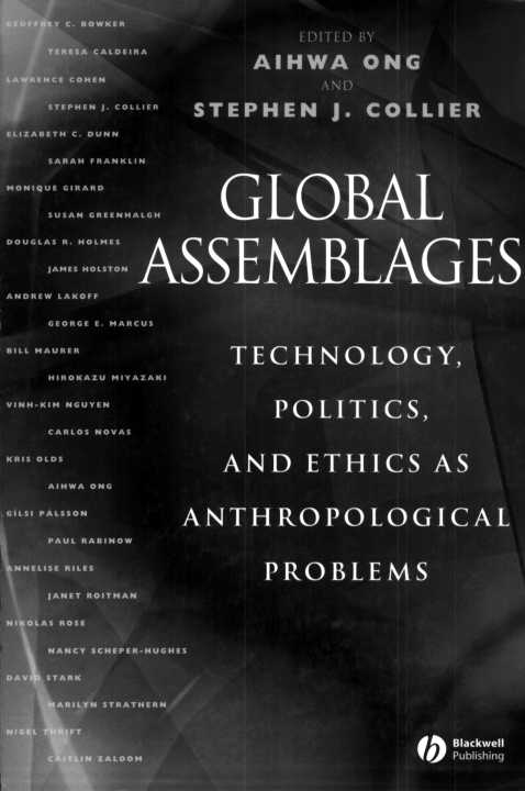 Global Assemblages Technology Politics And Ethics As Anthropological Problems Aihwa Ong