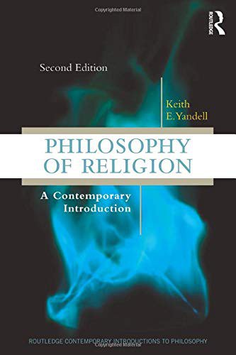 Philosophy Of Religion A Contemporary Introduction 2nd Edition 2nd Edition Keith E Yandell