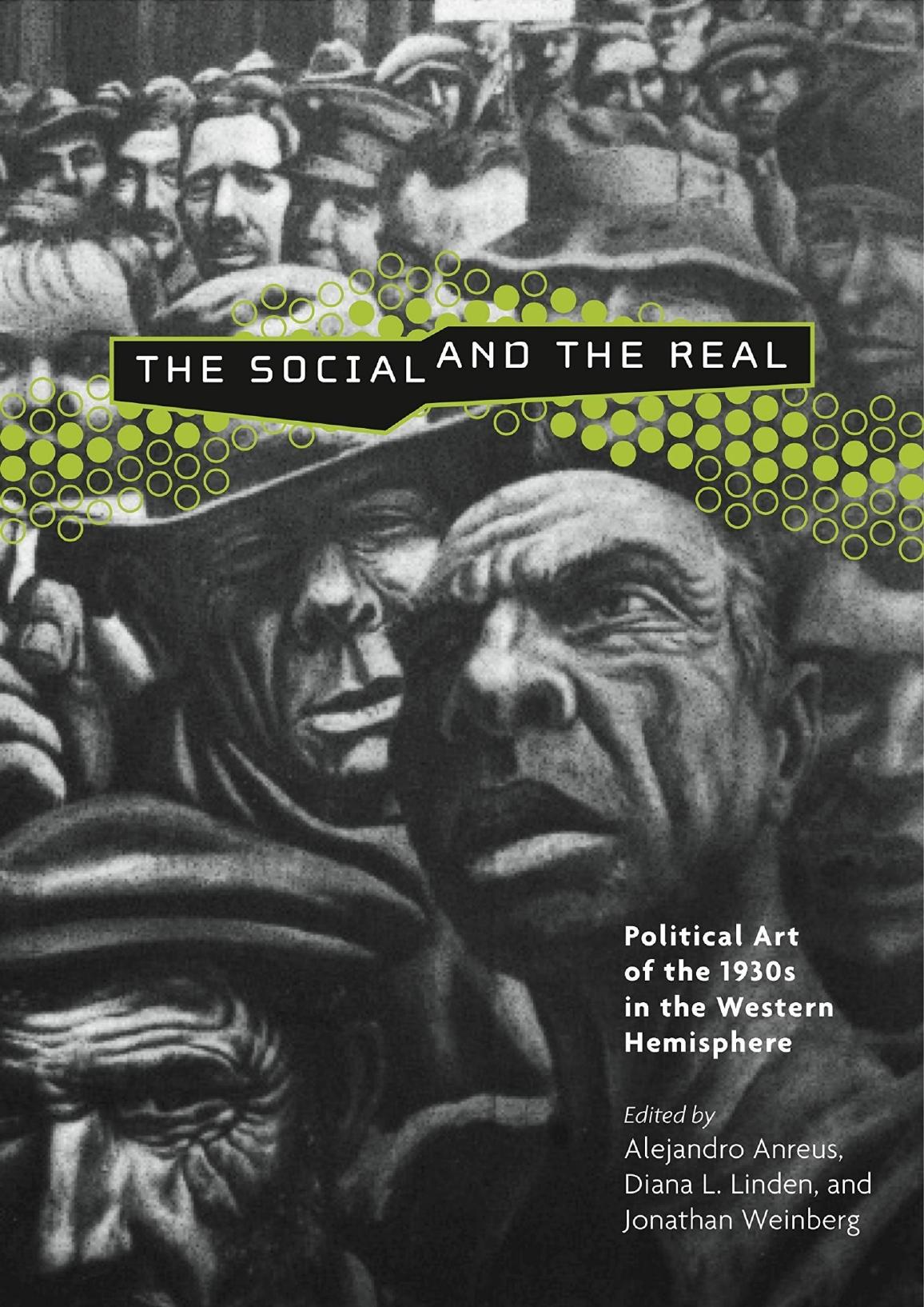 The Social And The Real Political Art Of The 1930s In The Western Hemisphere Alejandro Anreus