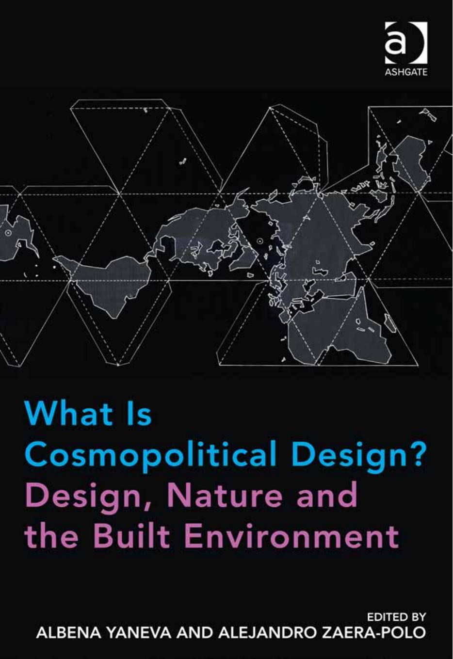 What Is Cosmopolitical Design Design Nature And The Built Environment Alejandro Zaerapolo