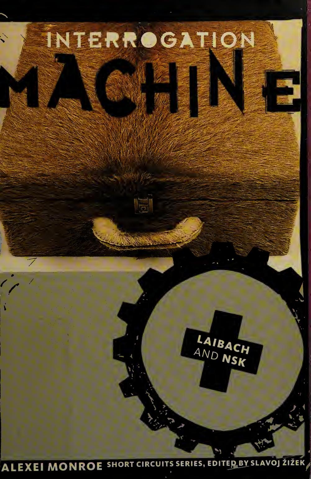 Interrogation Machine Laibach And Nsk William J Mitchell