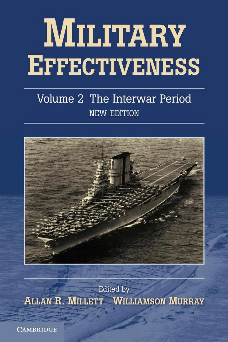 Military Effectiveness Volume 2 The Interwar Period New Edition Allan R Millett Williamson Murray Editors