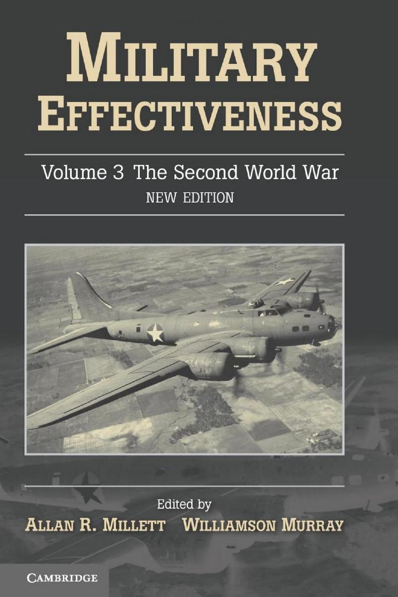 Military Effectiveness Volume 3 The Second World War New Edition Allan R Millett Williamson Murray Editors