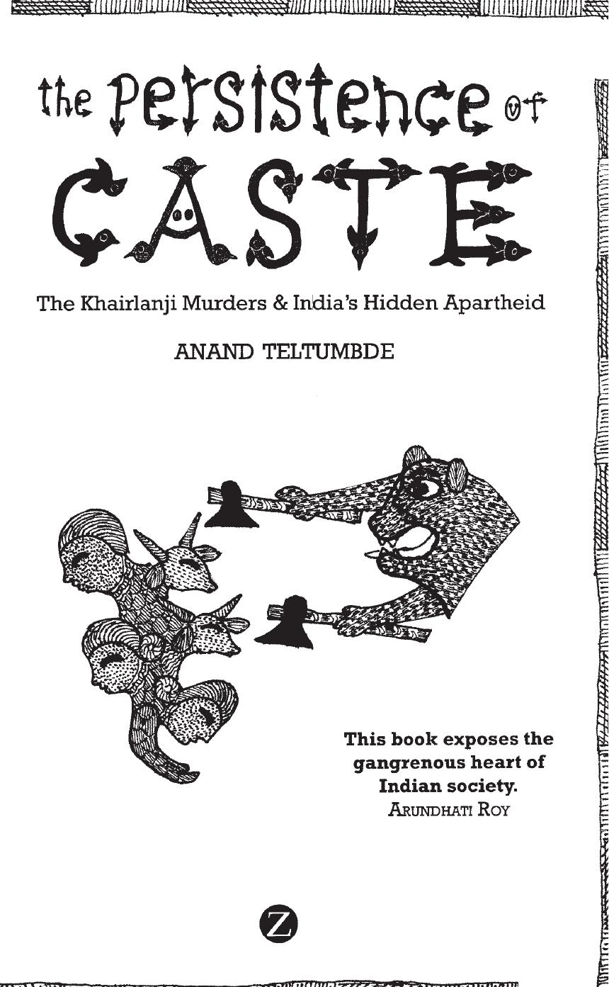 The Persistence Of Caste The Khairlanji Murders Indias Hidden Apartheid Anand Teltumbde