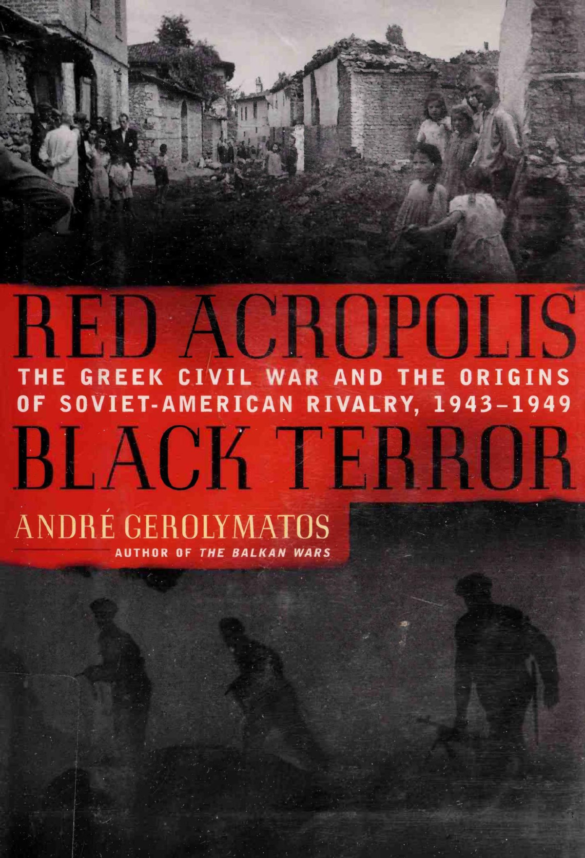 Red Acropolis Black Terror Andre Gerolymatos