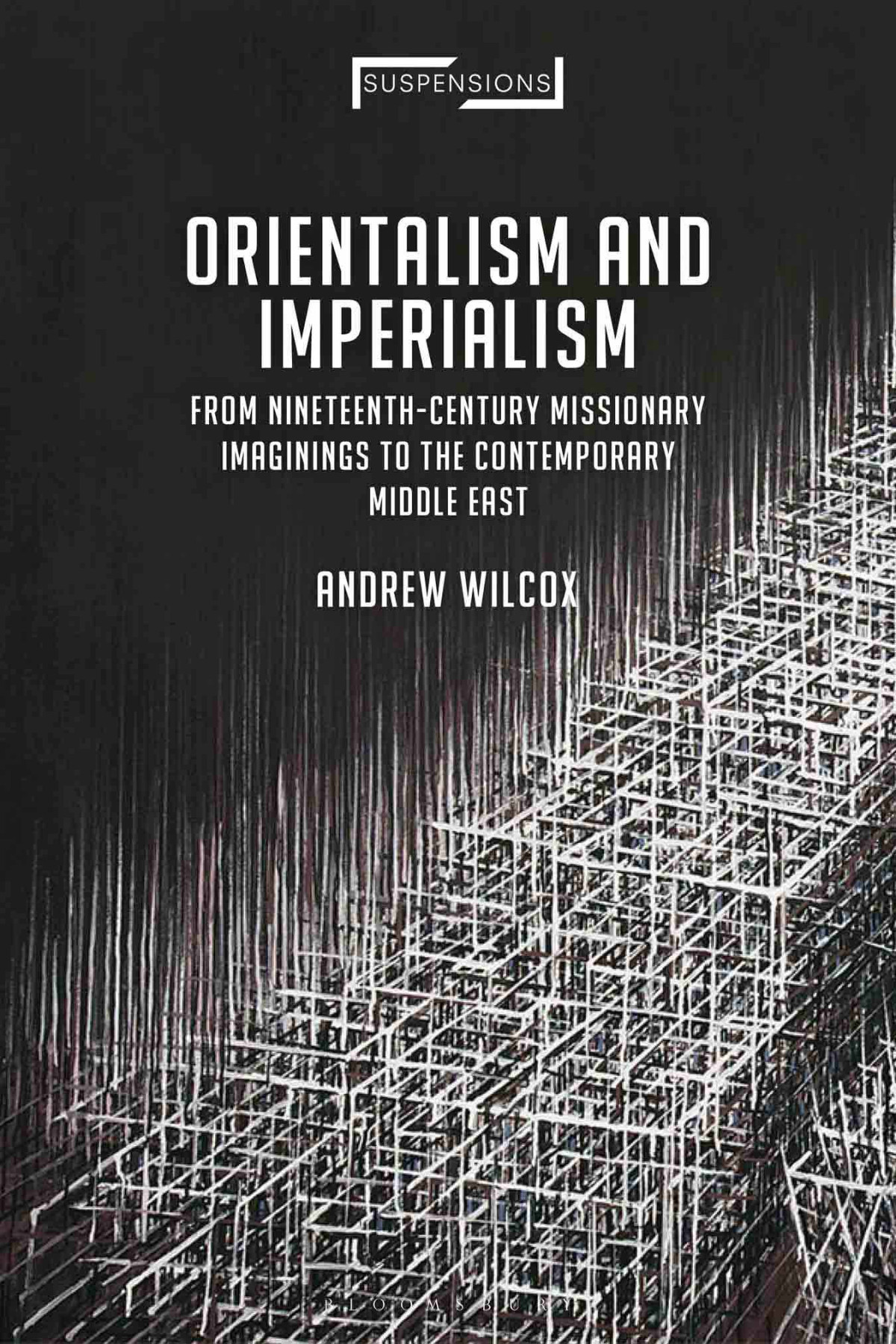 Orientalism And Imperialism Andrew Wilcox