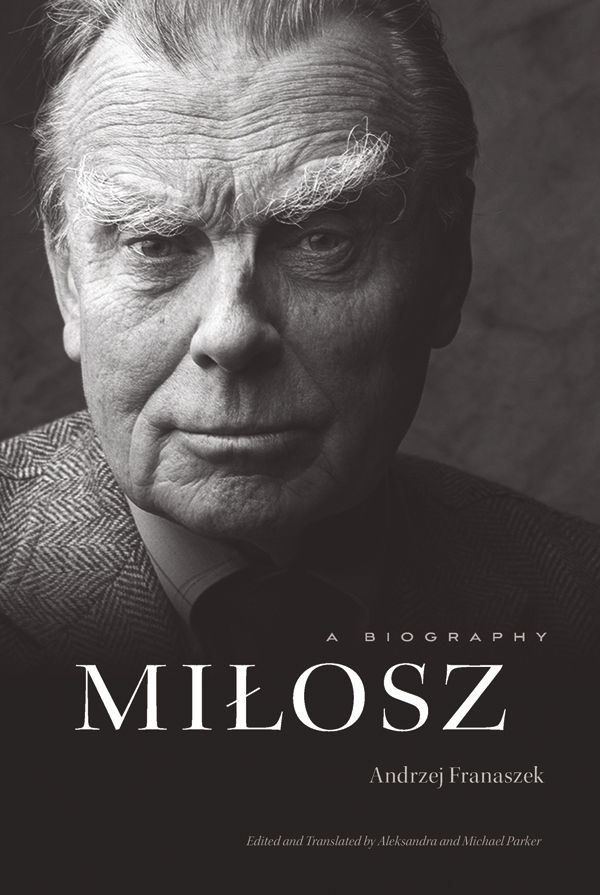 Miłosz A Biography Franaszek Andrzej