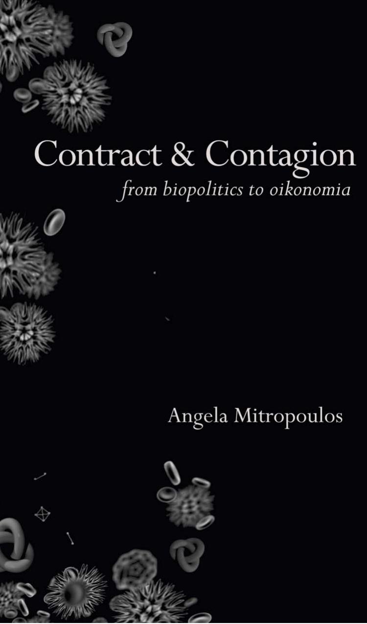 Contract And Contagion Angela Mitropoulos