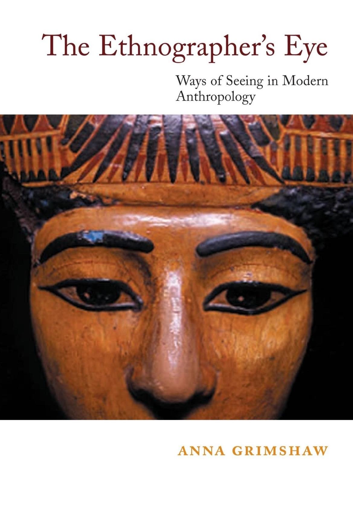 The Ethnographers Eye Ways Of Seeing In Anthropology Anna Grimshaw