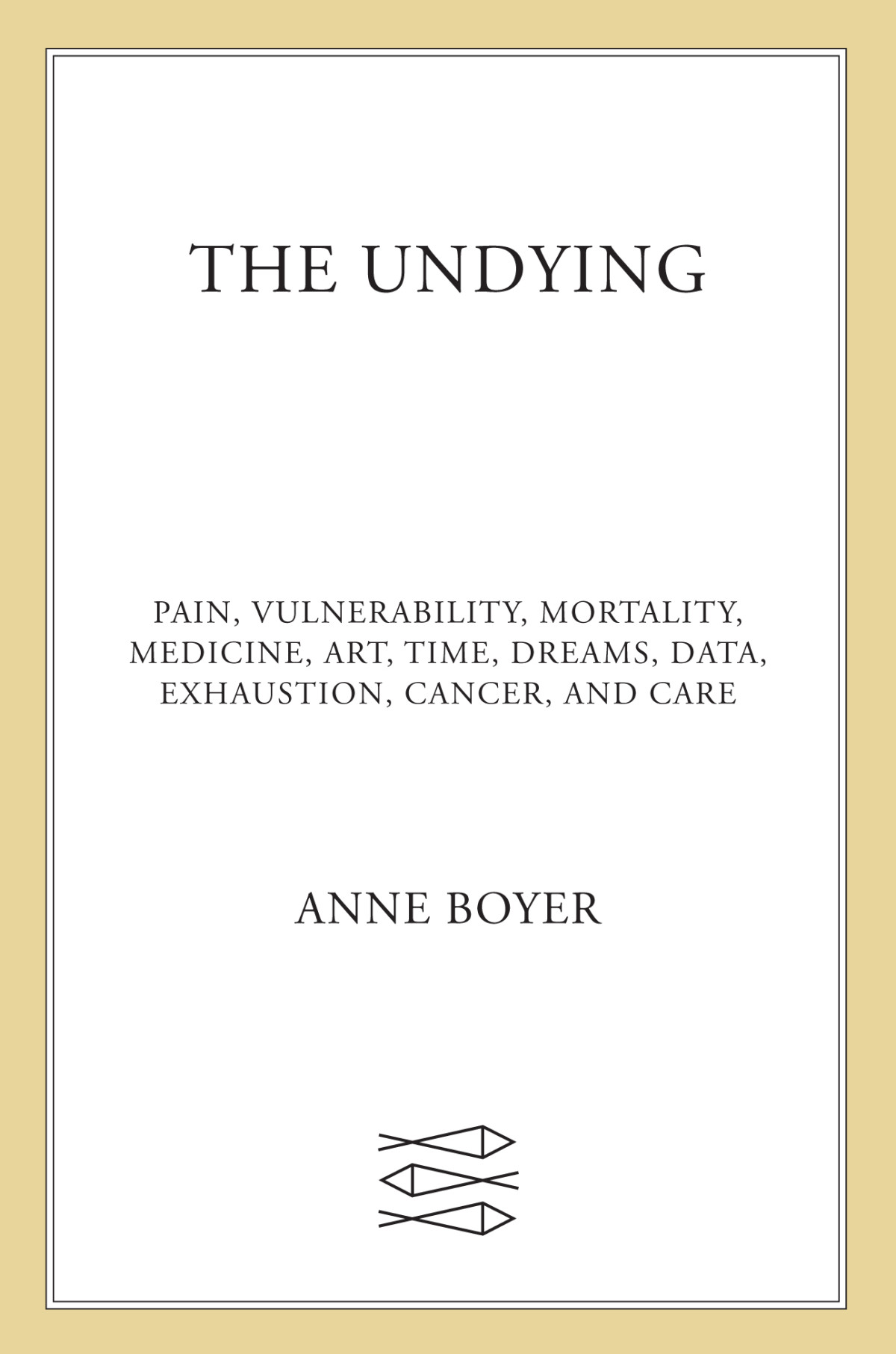 The Undying Anne Boyer
