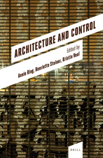 Architecture And Control Annie Ring Henriette Steiner Kristin Veel