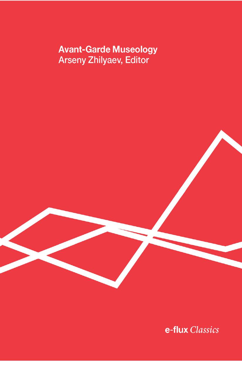 Avantgarde Museology 1st Edition Arseniy Zhilyaev