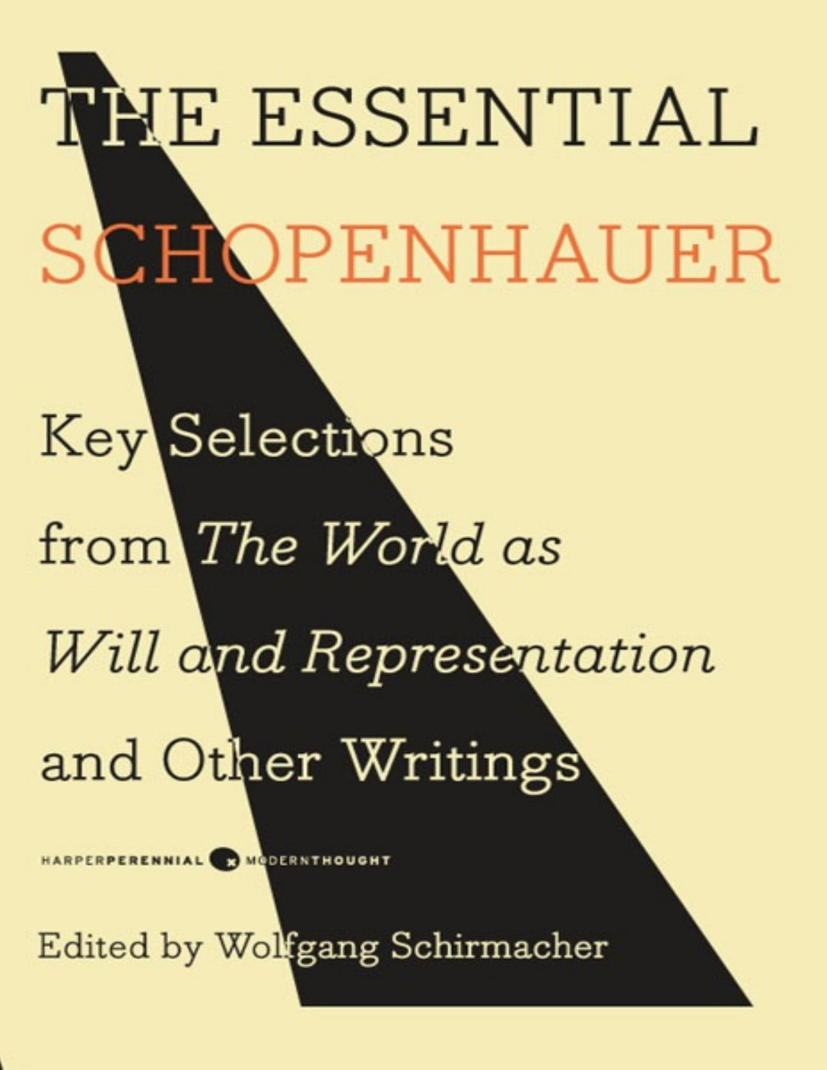 Essential Schopenhauer Key Selections From The World As Will And Representation And Other Writings Arthur Schopenhauer