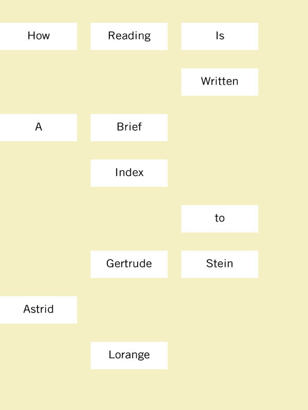 How Reading Is Written Astrid Lorange